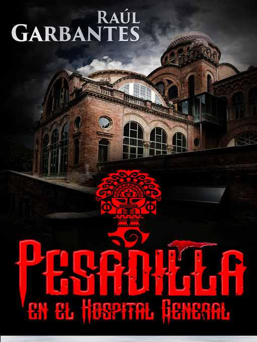 Title details for Pesadilla en el Hospital General by Raúl Garbantes - Wait list